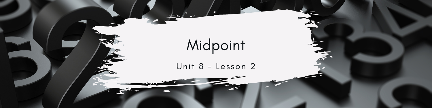 Lesson 2: Midpoint